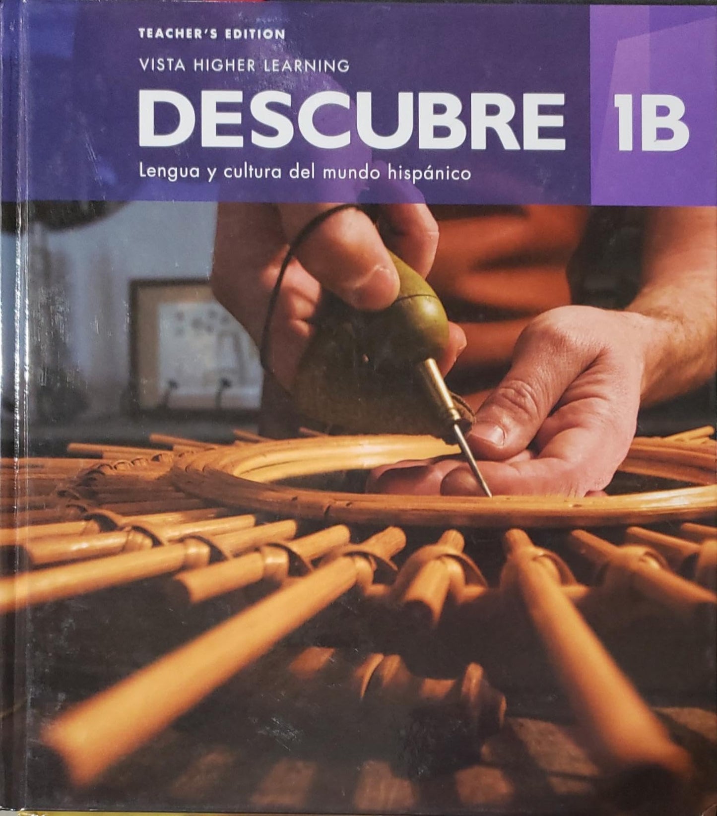 Descubre, Lengua y Cultura del Mundo Hispanico, Level 1B, Teacher\'s Edition, c.2022, 9781543331271, 1543331270