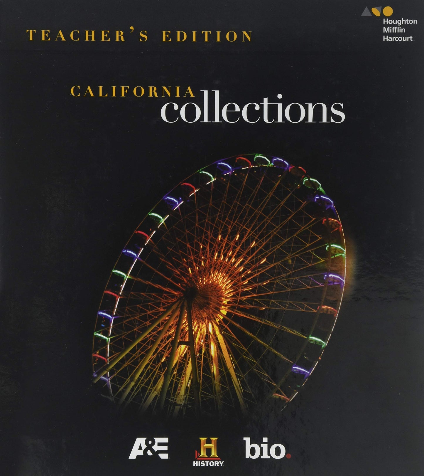 Collections California 2017, Grade 6: Teacher Edition (Houghton Mifflin Harcourt Collections) Houghton Mifflin Harcourt