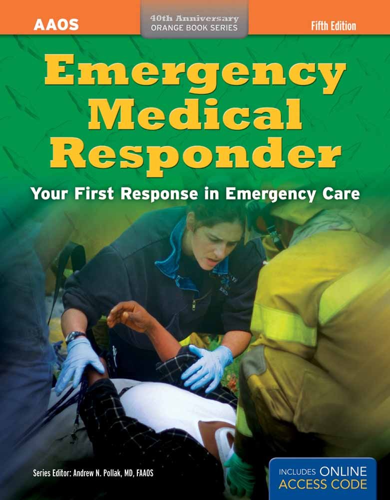 Emergency Medical Responder: . (Orange Book) American Academy of Orthopaedic Surgeons (AAOS)
