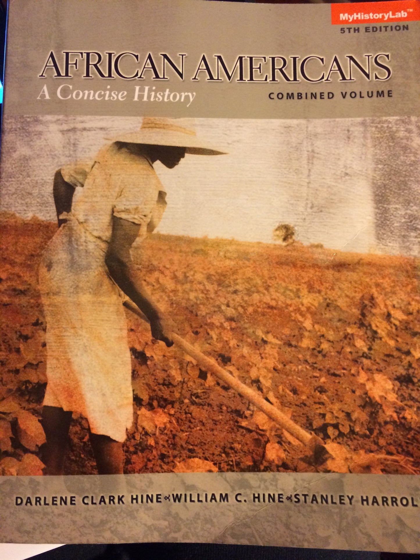 African Americans: A Concise History, Combined Volume (5th Edition) Hine, Darlene Clark; Hine, William C. and Harrold, Stanley C.