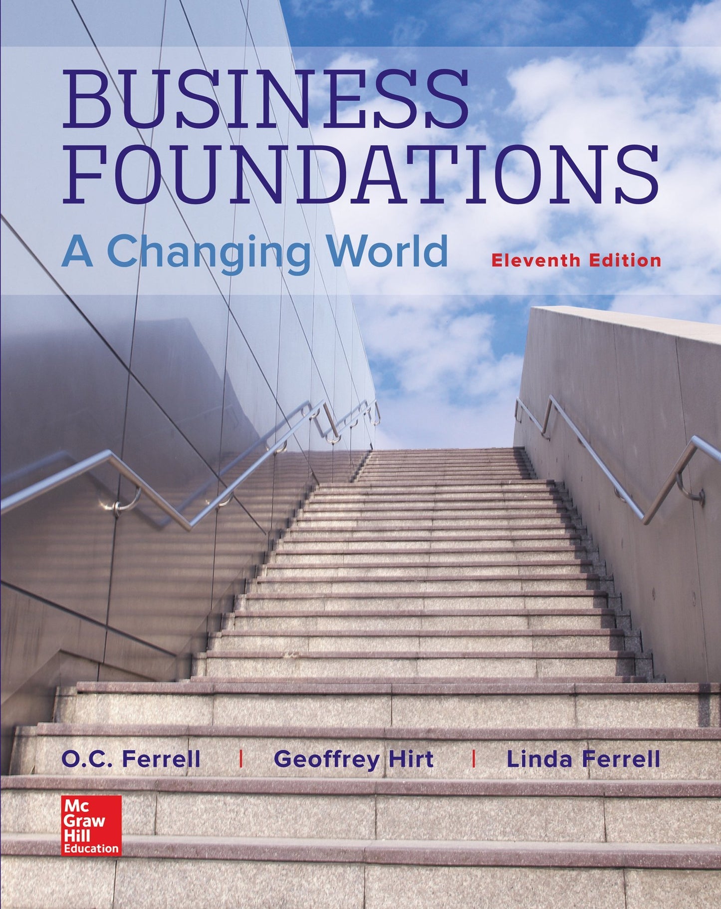 Business Foundations: A Changing World Ferrell, O. C.; Hirt, Geoffrey and Ferrell, Linda