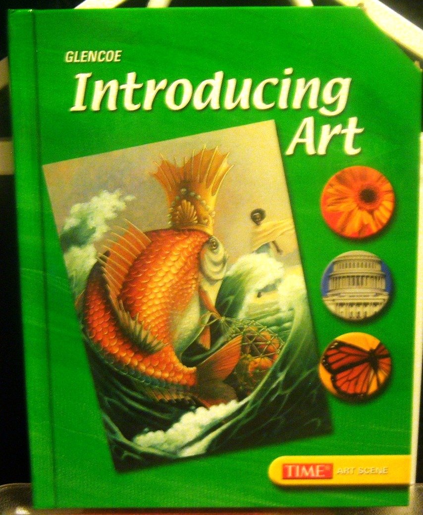 Introducing Art, Grade 6, Student Edition 2005 (INTRODUCING ART (6TH GRADE)) McGraw Hill