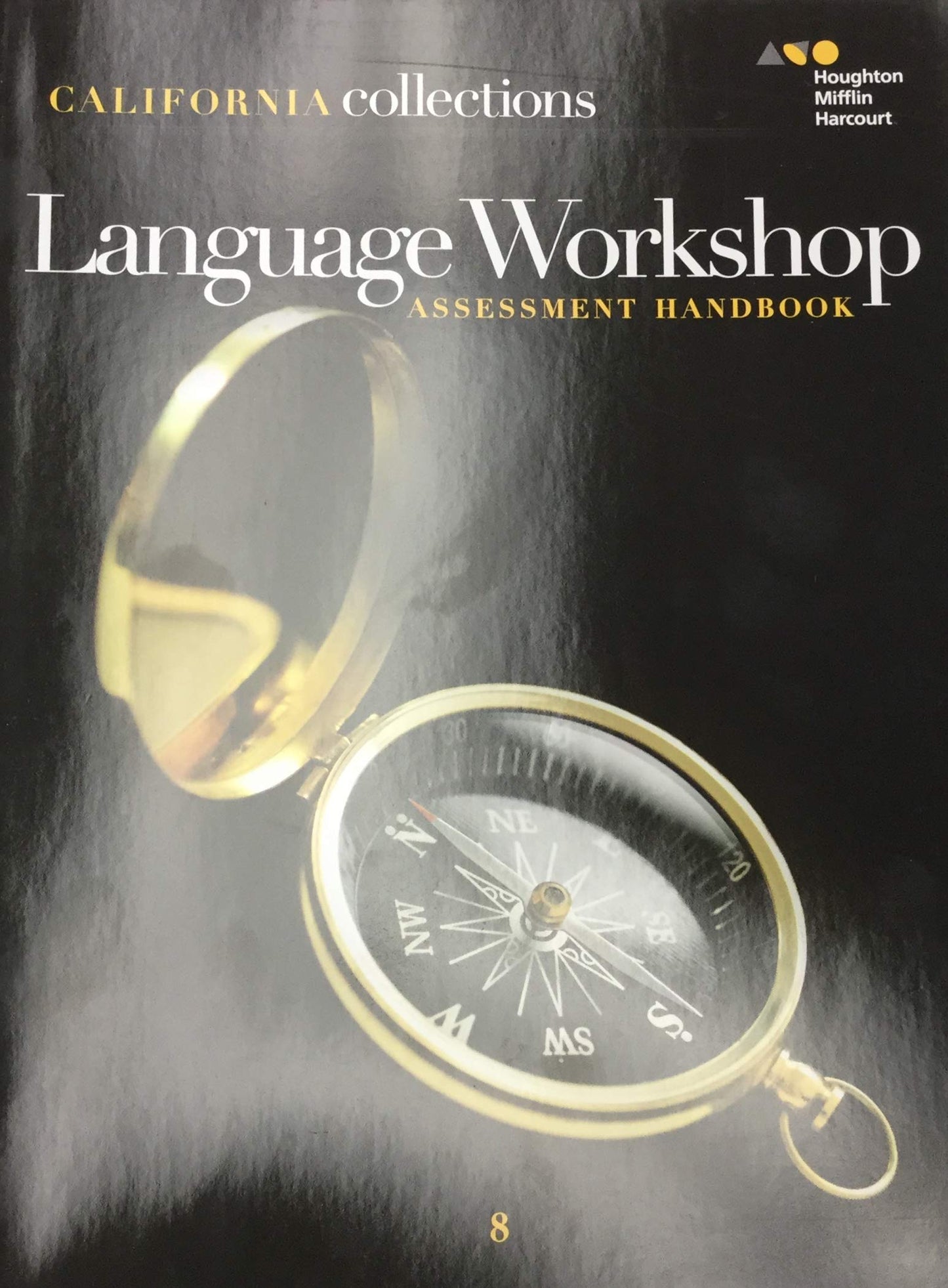 Collections California Language Workshop, Grade 8: Assessment Handbook Houghton Mifflin Harcourt