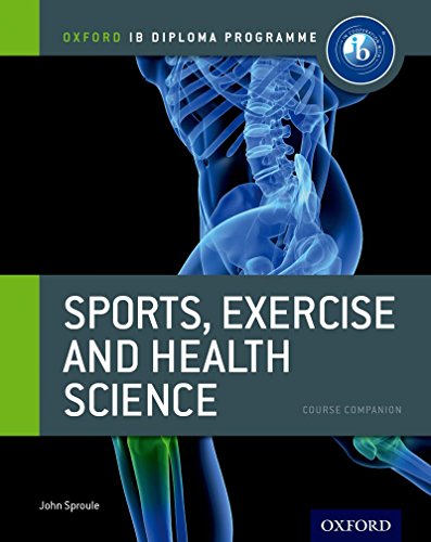 IB Diploma Sports, Exercise & Health: Course Book: Oxford IB diploma (IB Diploma Program) Sproule, John