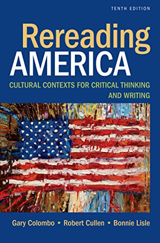 Rereading America: Cultural Contexts for Critical Thinking and Writing