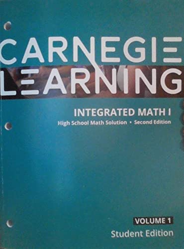 Carnegie Learning - Integrated Math I, Volume 1 (High School Math Solution - Second Edition)
