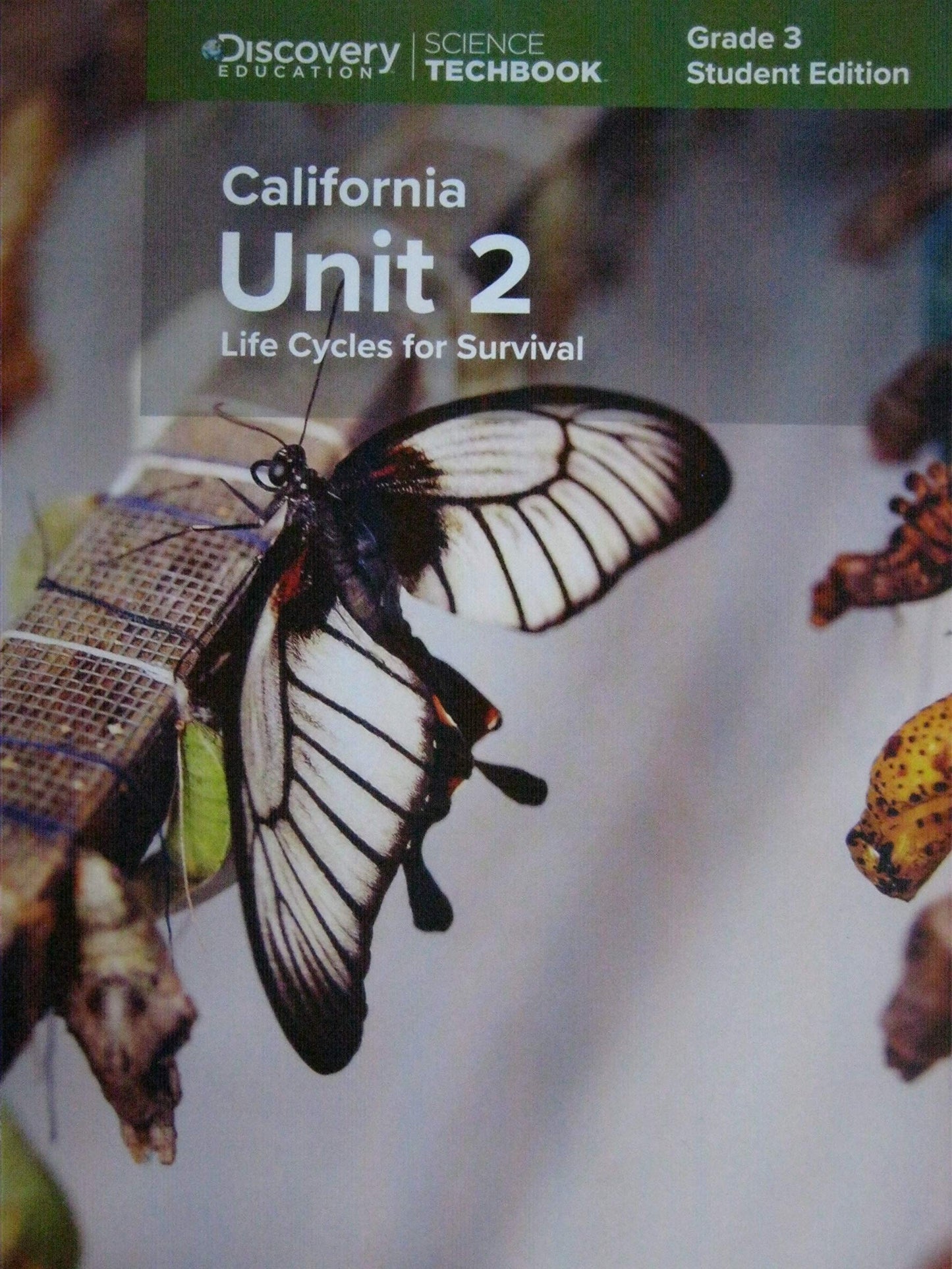 Science Techbook Grade 3 California Unit 2: Life Cycles for Survival Student Edition
