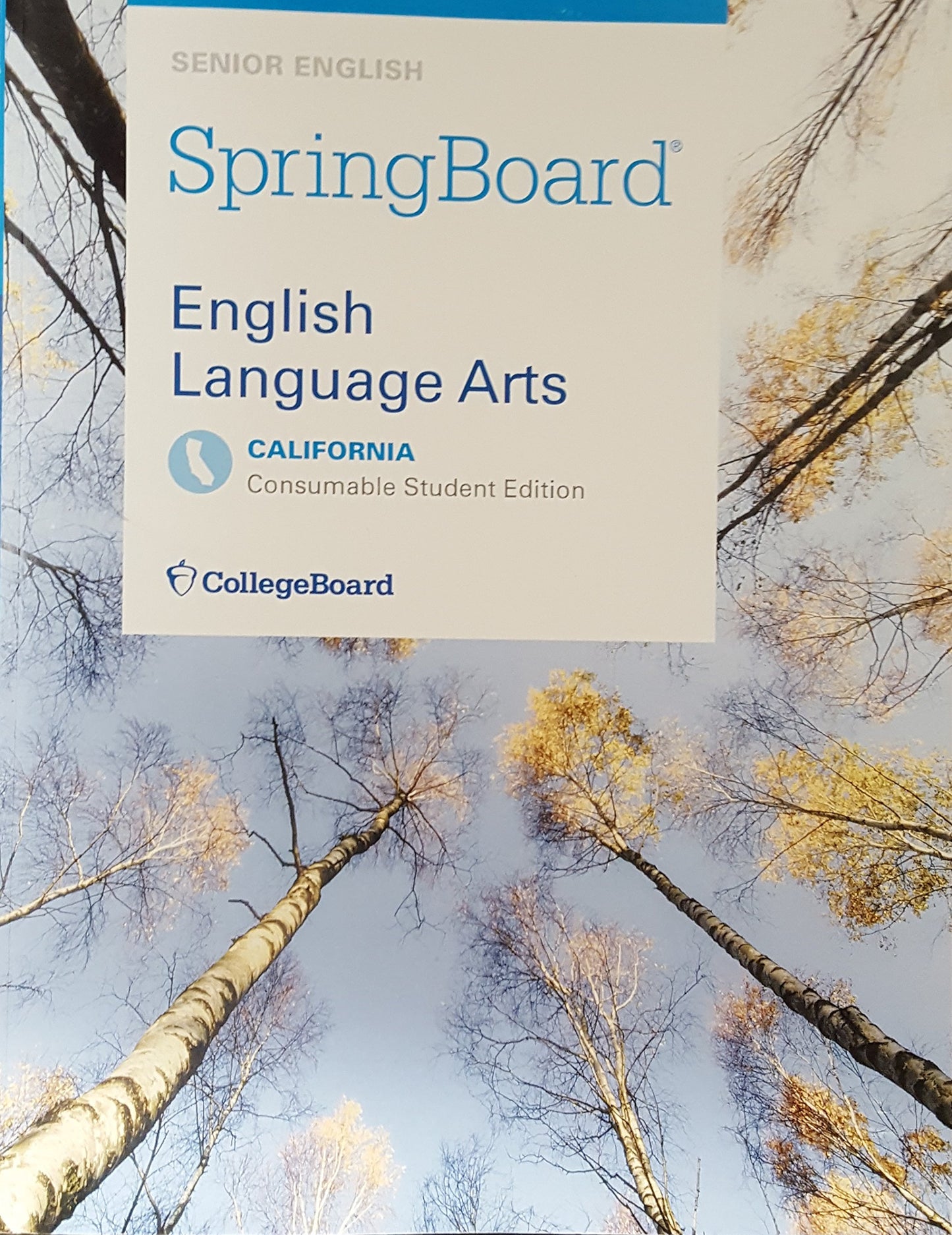 SpringBoard, English Language Arts, Senior English, Consumable Student Edition, California Edition, 9781457304682, 1457304686, 2017