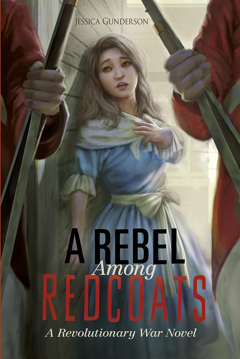 A Rebel Among Redcoats: A Revolutionary War Novel (Papers of George Washington: Revolutionary War)