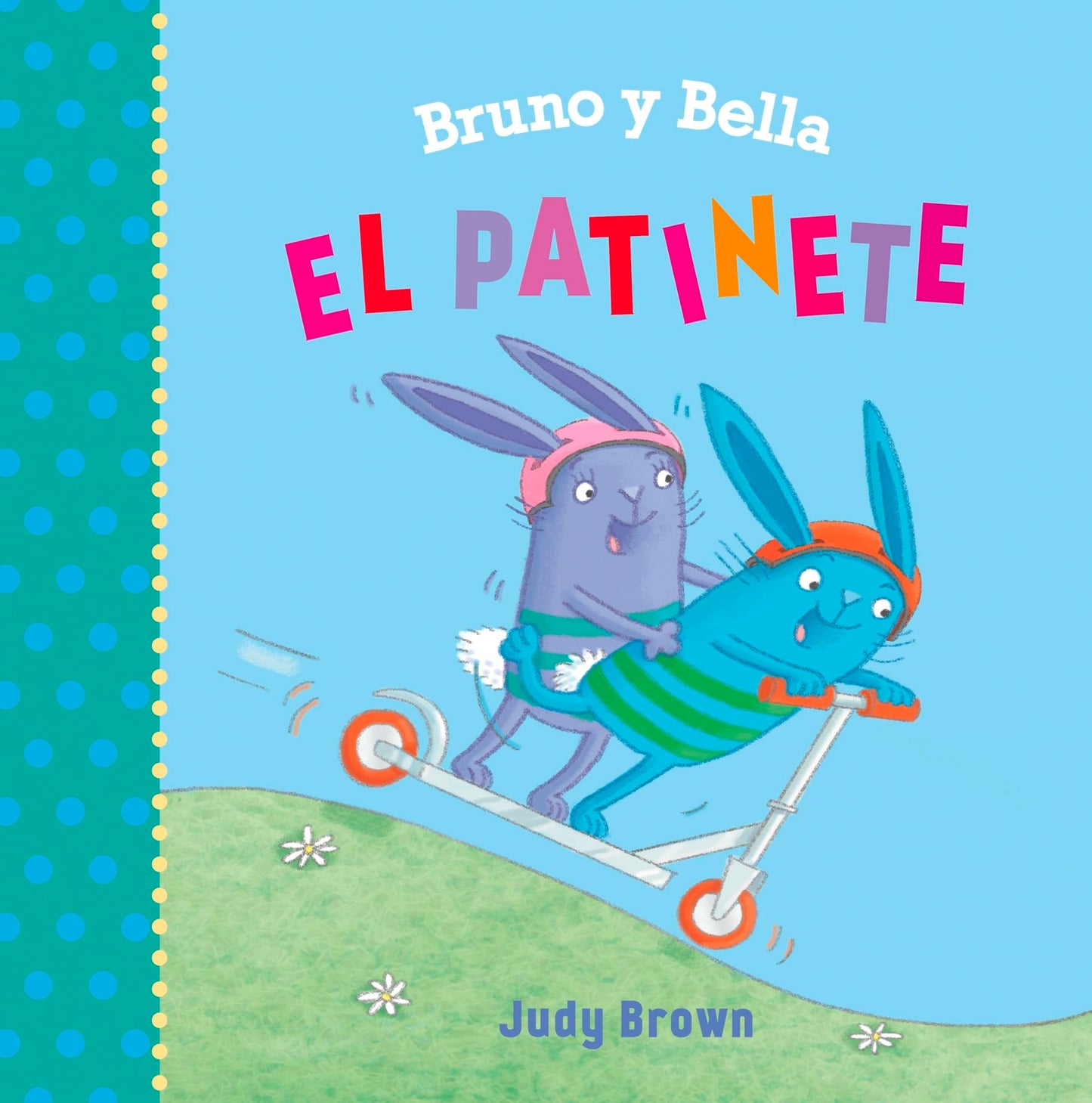 Bruno y Bella. El patinete (Bruno Y Bella / Bruno and Bella) (Spanish Edition)