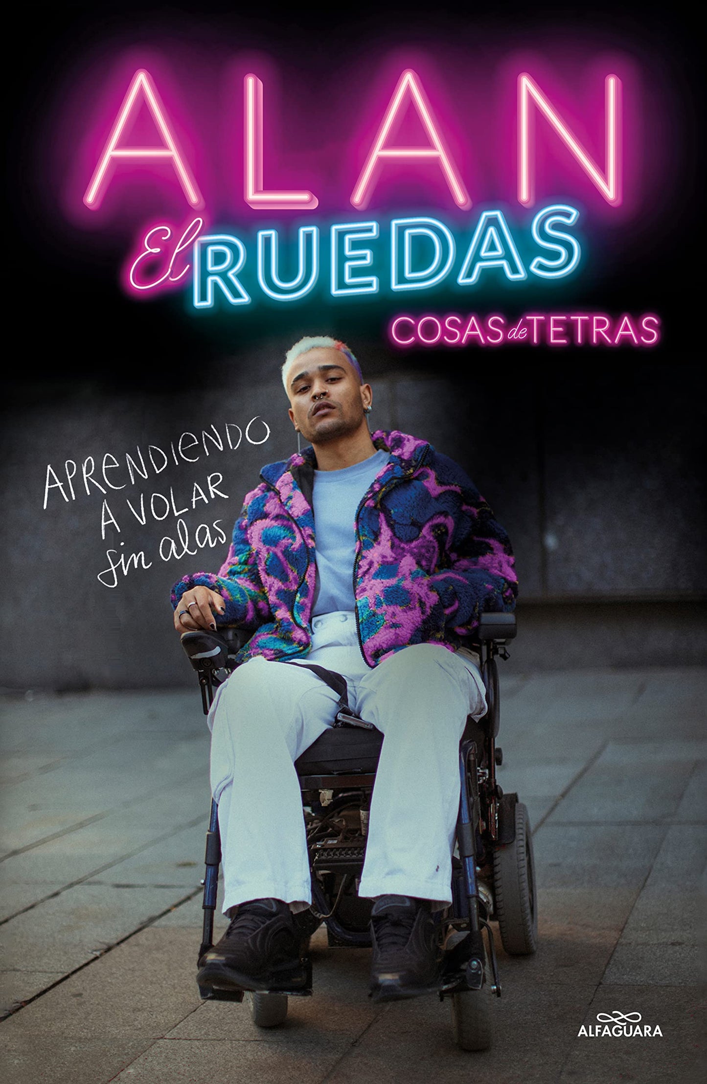 Cosas de tetras. Aprendiendo a volar sin alas / Things about Quadriplegics: Learning to Fly Without Wings (Spanish Edition)