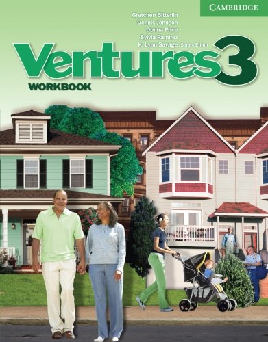 Ventures Level 3 Workbook Bitterlin, Gretchen; Johnson, Dennis; Price, Donna; Ramirez, Sylvia and Savage, K. Lynn