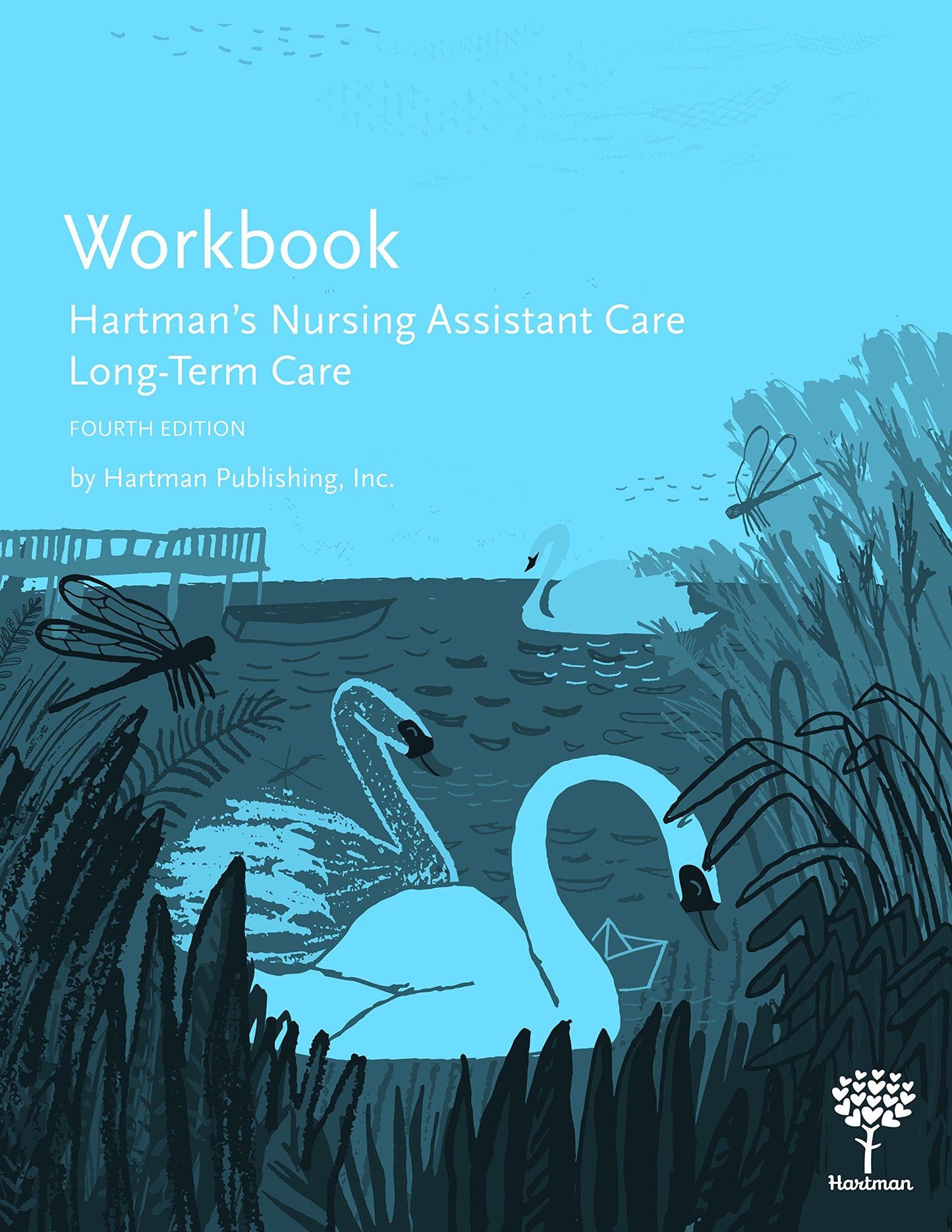 Workbook for Hartman\'s Nursing Assistant Care: Long-Term Care, 4e Hartman Publishing Inc.