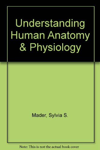 Understanding Human Anatomy & Physiology — ISBN 9780072932805