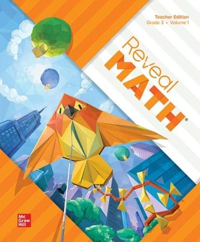 Reveal Math, Grade 3, Teacher Edition, Volume 1 (Reveal Math Elementary) [Spiral-bound] McGraw Hill