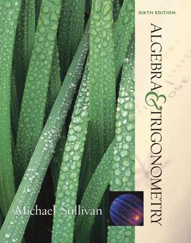 Algebra and Trigonometry (6th Edition) Sullivan, Michael