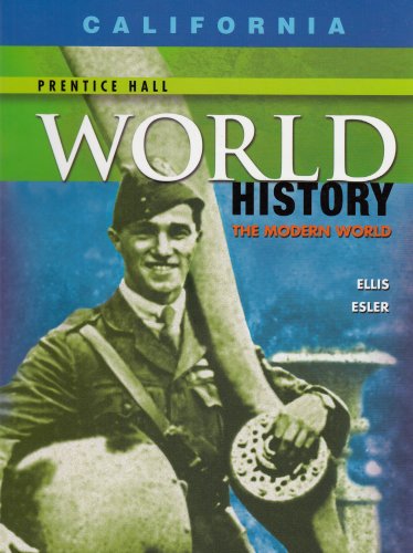 World History-California Edition: The Modern World Ellis, Elisabeth Gaynor and Esler, Anthony