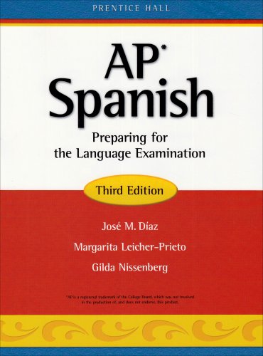 AP Spanish: Preparing for the Language Examination, 3rd Edition, Student Edition (Spanish Edition) [Paperback] Diaz, Jose M.; Leicher-Prieto, Margarita and Nissenberg, Gilda