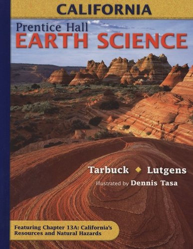 Earth Science: California Edition (Prentice Hall) [Hardcover] Edward J Tarbuck