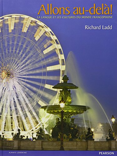 Allons Au-dela!: La Langue Et Les Cultures Du Monde Francophone [Hardcover] Ladd, Richard
