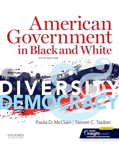 American Government in Black and White: Diversity and Democracy McClain, Paula D. and Tauber, Steven C.