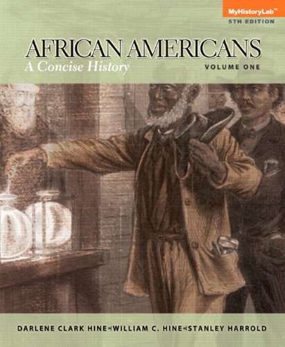 African Americans: A Concise History, Volume 1, Books a la Carte Edition (5th Edition) Hine, Darlene Clark; Hine, William C. and Harrold, Stanley C.