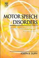 Motor Speech Disorders: Substrates, Differential Diagnosis, and Management — ISBN 9780323024525