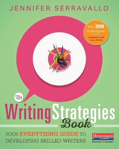 The Writing Strategies Book: Your Everything Guide to Developing Skilled Writers [Paperback] Serravallo, Jennifer