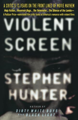 Violent Screen: A Critic\''s 13 Years on the Front Lines of Movie Mayhem (Expedition) [Paperback] Hunter, Stephen