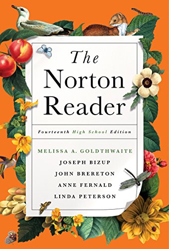 The Norton Reader Goldthwaite, Melissa; Bizup, Joseph; Brereton, John; Fernald, Anne and Peterson, Linda