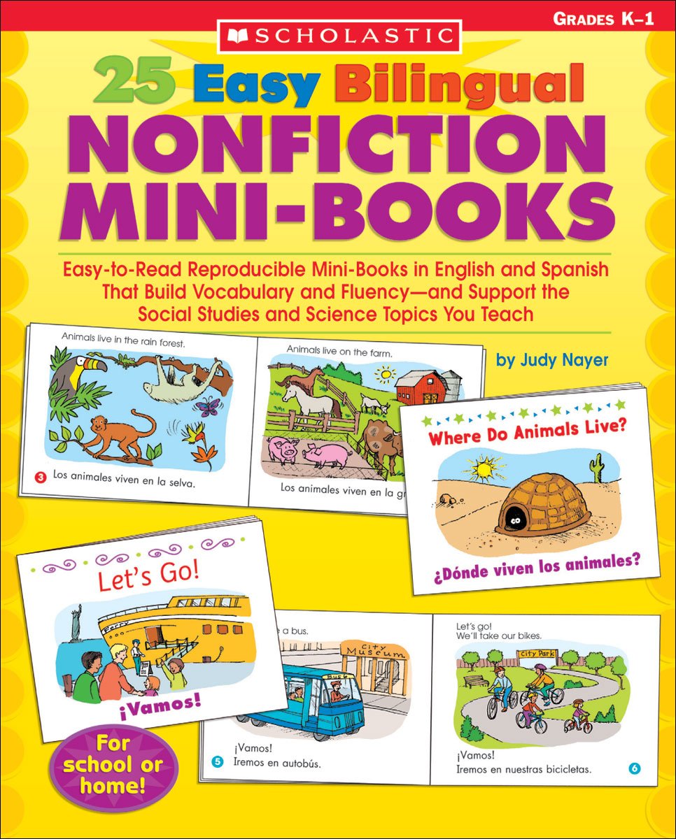 25 Easy Bilingual Nonfiction Mini-Books: Easy-to-Read Reproducible Mini-Books in English and Spanish That Build Vocabulary and Fluency―and Support the Social Studies and Science Topics You Teach — ISBN 9780439705448