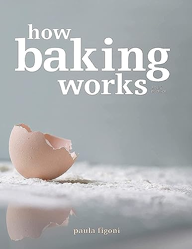 How Baking Works: Exploring the Fundamentals of Baking Science