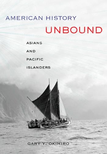 American History Unbound: Asians and Pacific Islanders [Paperback] Okihiro, Gary Y.