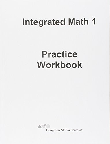 Practice Workbook (HMH Integrated Math 1) — ISBN 9780544716506