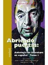 Abriendo Puertas: Antologia de literatura en espanol Tomo I (Spanish Edition) Wayne S. Bowen and Bonnie Tucker Bowen