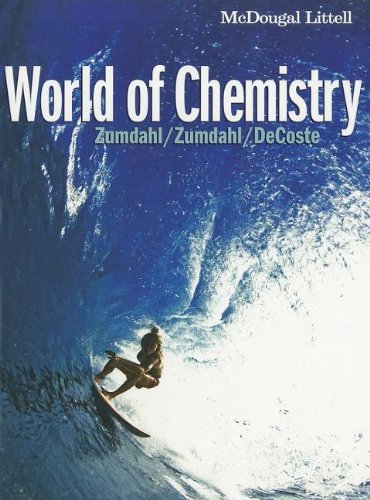 World Of Chemistry [Hardcover] Steven S. Zumdahl; Susan L. Zumdahl and Donald J. Decoste