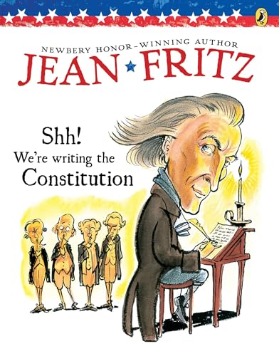 Shh! We''re Writing the Constitution