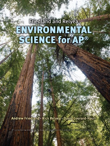 Friedland/Relyea Environmental Science for AP* Friedland, Andrew; Relyea, Rick and Courard-Hauri, David