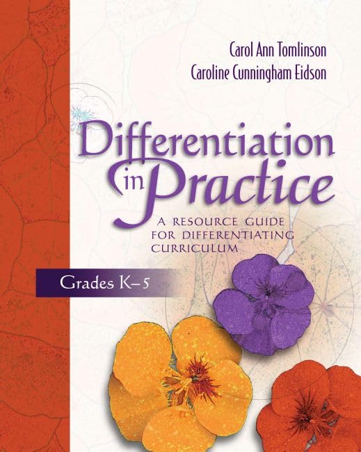 Differentiation in Practice: A Resource Guide for Differentiating Curriculum, Grades K-5 — ISBN 9780871207609