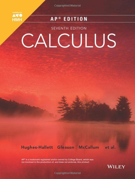 Student Edition Grades 9-12 2017 (Hughes-Hallett, Calculus, Seventh Edition, AP Edition) [Hardcover] Hughes-Hallett