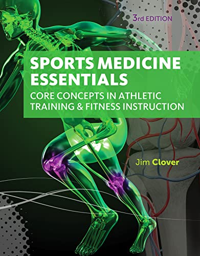 Sports Medicine Essentials: Core Concepts in Athletic Training & Fitness Instruction (MindTap Course List) [Hardcover] Clover, Jim
