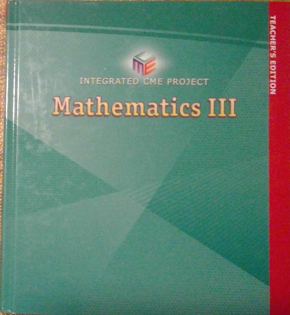 Integrated CME Project: Mathematics III - teachers editions — ISBN 9781256745464