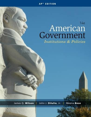 American Government: Institutions and Policies Wilson/Dilulio/Bose