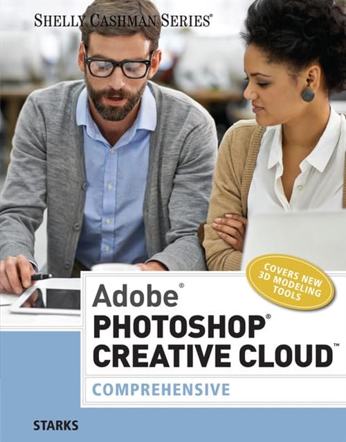 Adobe Photoshop Creative Cloud: Comprehensive (Stay Current with Adobe Creative Cloud) Starks, Joy