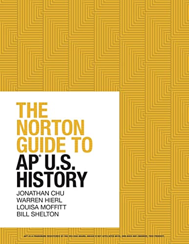 The Norton Guide to AP U.S. History [Paperback] Chu, Jonathan; Hierl, Warren; Moffitt, Louisa and Shelton, Bill