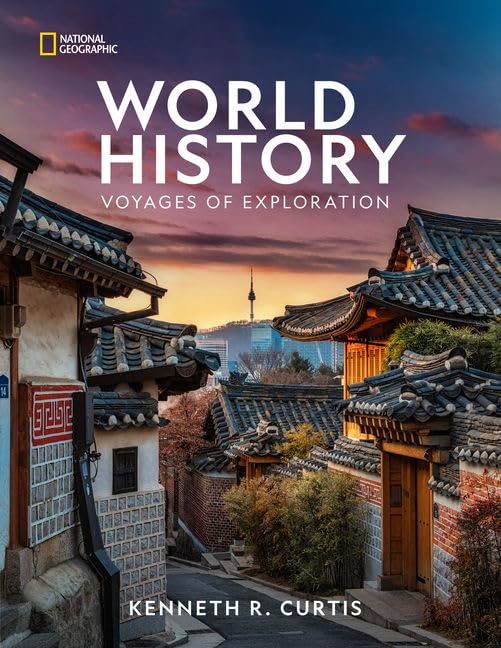 National Geographic World History Voyages of Exploration Student Edition [Hardcover] Curtis, Kenneth R.