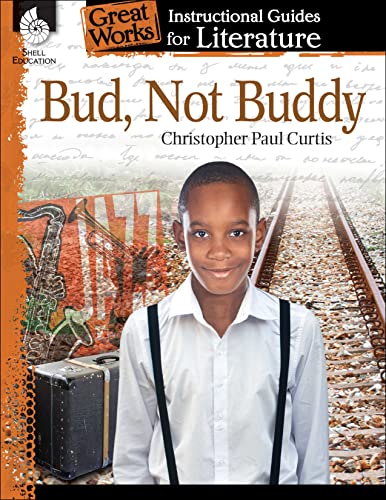 Bud, Not Buddy: An Instructional Guide for Literature - Novel Study Guide for 4th-8th Grade Literature with Close Reading and Writing Activities (Great Works Classroom Resource) [Paperback] Suzanne I. Barchers
