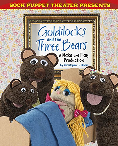 Sock Puppet Theater Presents Goldilocks and the Three Bears: A Make & Play Production