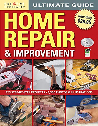 Creative Homeowner Ultimate Guide Home Repair and Improvement — ISBN 9781580115285