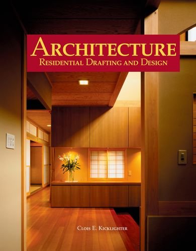 Architecture: Residential Drafting and Design Kicklighter Ed. D., Clois E.